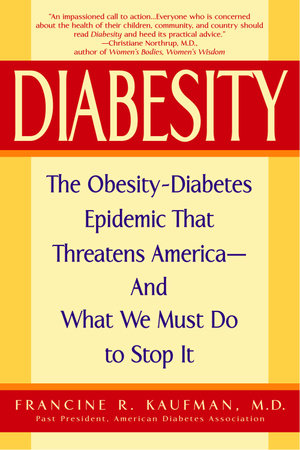 Diabesity by Francine R. Kaufman, M.D.
