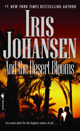 And the Desert Blooms by Iris Johansen