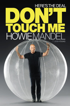 Here's the Deal by Howie Mandel and Josh Young