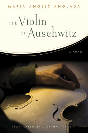 The Violin of Auschwitz by Maria Angels Anglada