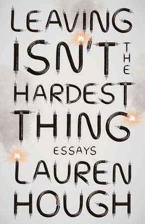 Cover for Leaving Isn't the Hardest Thing by Lauren Hough