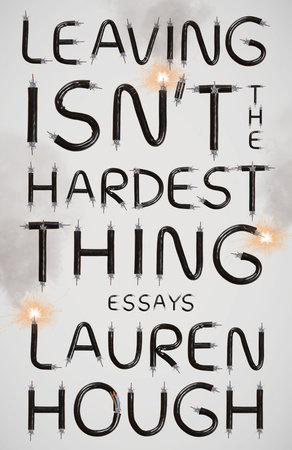 Leaving Isn't the Hardest Thing by Lauren Hough