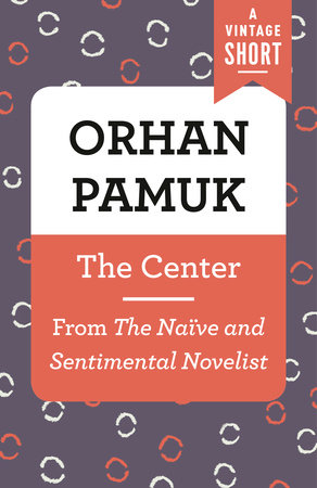 The Center by Orhan Pamuk