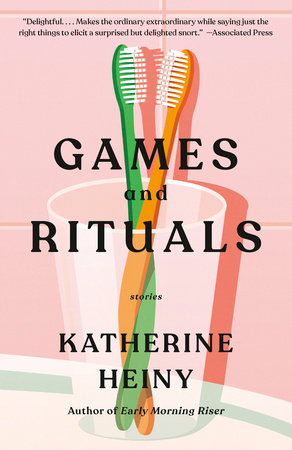 Games and Rituals by Katherine Heiny