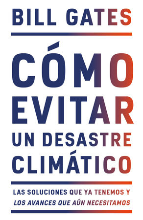 Cómo evitar un desastre climático by Bill Gates