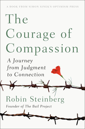 The Courage of Compassion by Robin Steinberg