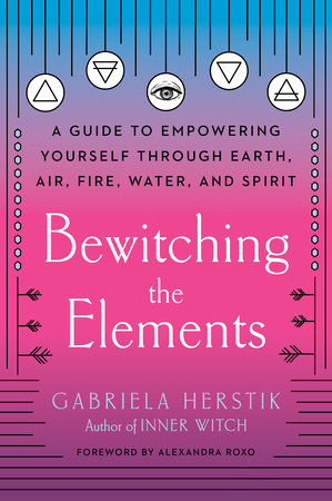 Bewitching the Elements by Gabriela Herstik