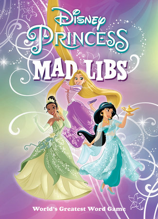 Disney Princess Mad Libs by Sarah Fabiny
