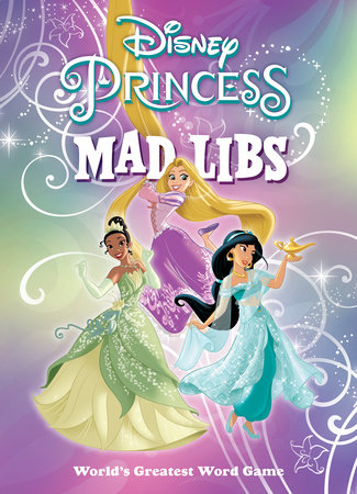 Disney Princess Mad Libs by Sarah Fabiny and Mad Libs