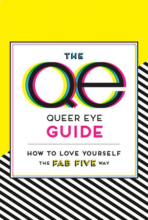 The Queer Eye Guide: How to Love Yourself the Fab Five Way by Penguin Workshop