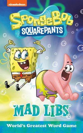 SpongeBob SquarePants Mad Libs by Gabriella DeGennaro
