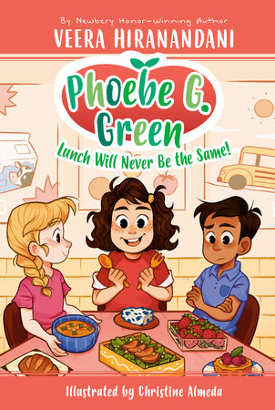 Lunch Will Never Be the Same! #1 by Veera Hiranandani; Illustrated by Christine Almeda