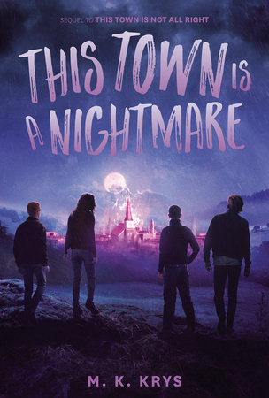 This Town Is a Nightmare by M. K. Krys
