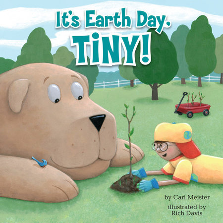 It's Earth Day, Tiny! by Cari Meister; Illustrated by Rich Davis