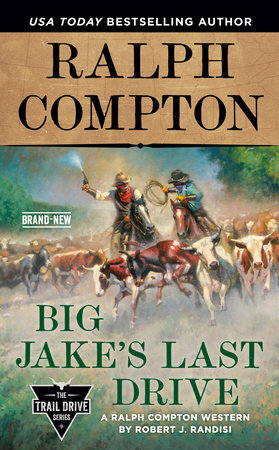 Ralph Compton Big Jake's Last Drive by Robert J. Randisi and Ralph Compton