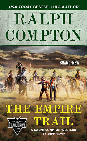 Ralph Compton the Empire Trail by Jeff Rovin and Ralph Compton