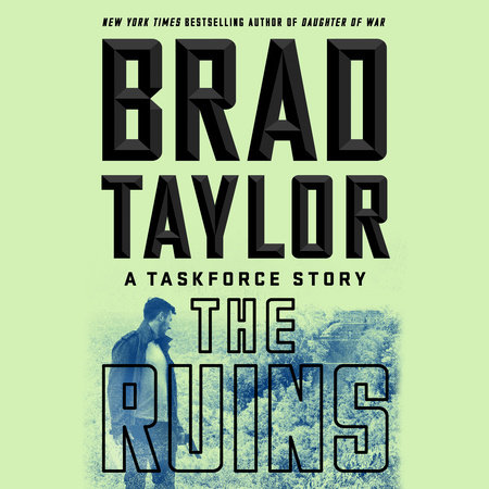 The Ruins by Brad Taylor