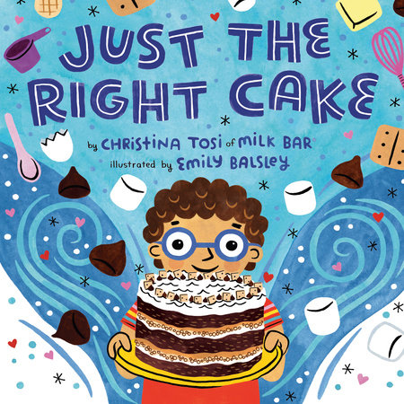 Just the Right Cake by Christina Tosi
