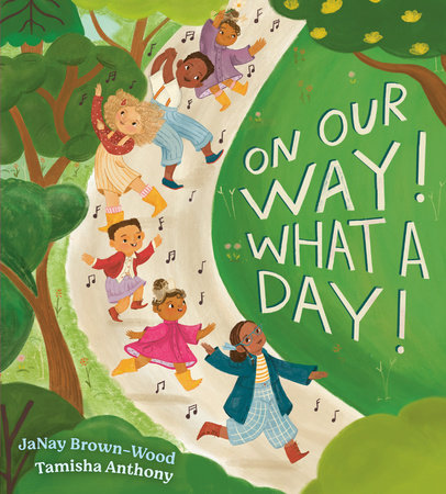 On Our Way! What a Day! by JaNay Brown-Wood
