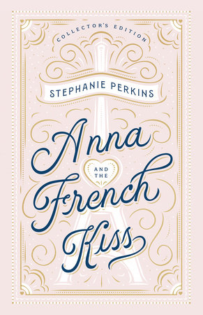 Anna and the French Kiss Collector's Edition by Stephanie Perkins