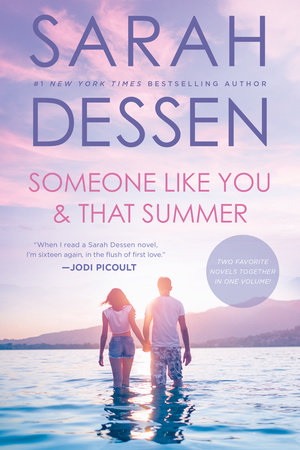 Someone Like You and That Summer by Sarah Dessen