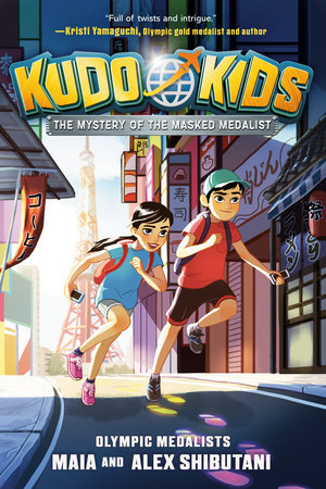 Kudo Kids: The Mystery of the Masked Medalist by Maia Shibutani and Alex Shibutani with Michelle Schusterman; Illustrated by Yaoyao Ma Van As