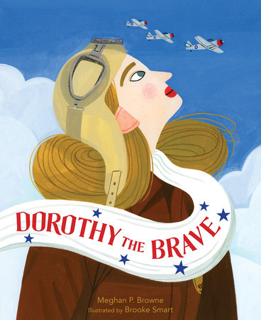 Dorothy the Brave by Meghan P. Browne