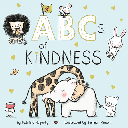 ABCs of Kindness by Patricia Hegarty; illustrated by Summer Macon