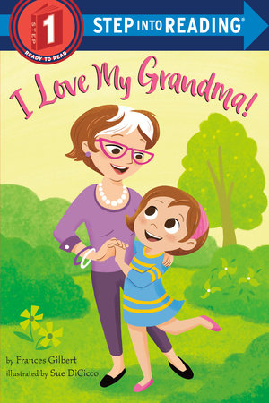 I Love My Grandma! by Frances Gilbert
