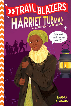 Trailblazers: Harriet Tubman by Sandra A. Agard