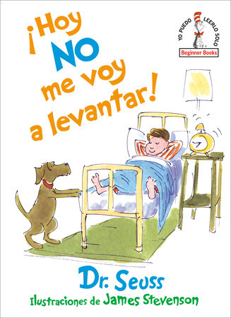 ¡Hoy no me voy a levantar! (I Am Not Going to Get Up Today! Spanish Edition) by Dr. Seuss