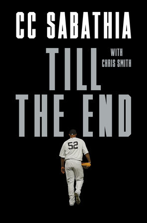 Till the End by CC Sabathia and Chris Smith