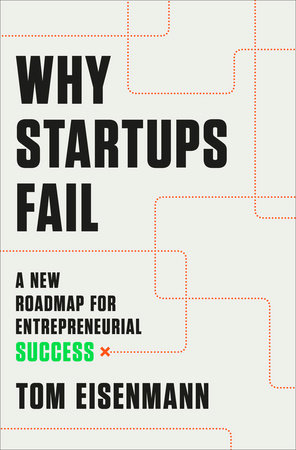 Why Startups Fail by Tom Eisenmann