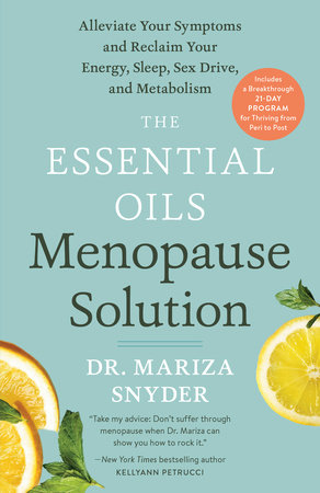 The Essential Oils Menopause Solution by Dr. Mariza Snyder