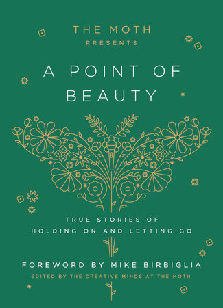 The Moth Presents: A Point of Beauty by 