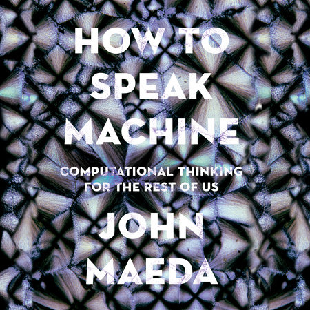 How to Speak Machine by John Maeda