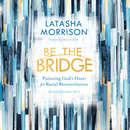 Be the Bridge by Latasha Morrison