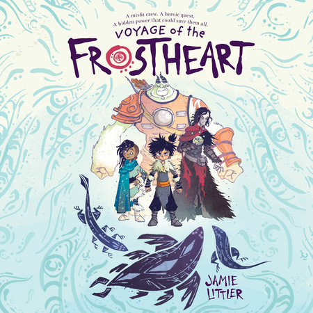 Voyage of the Frostheart by Jamie Littler