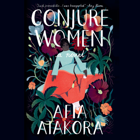 Conjure Women by Afia Atakora