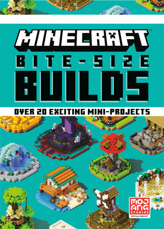 Minecraft Bite-Size Builds by Mojang AB and The Official Minecraft Team