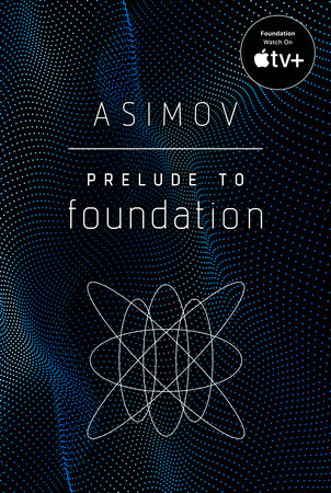 Prelude to Foundation by Isaac Asimov