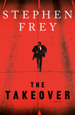 The Takeover by Stephen W. Frey