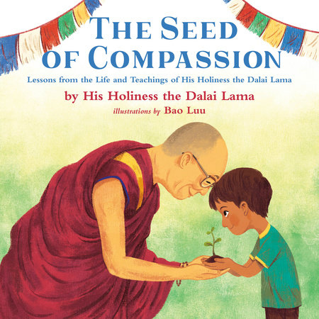 The Seed of Compassion by His Holiness The Dalai Lama