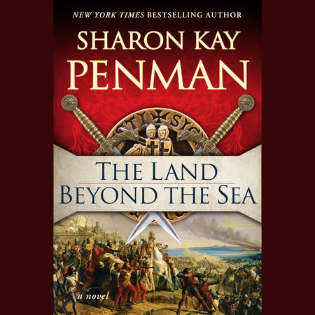 The Land Beyond the Sea by Sharon Kay Penman