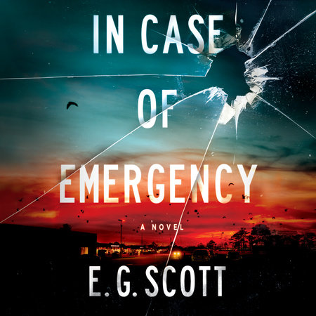 In Case of Emergency by E. G. Scott