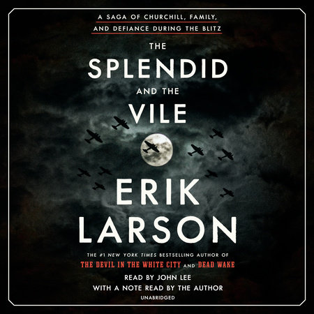 The Splendid and the Vile by Erik Larson