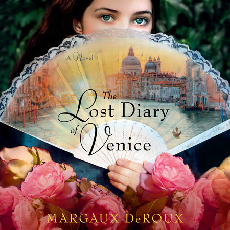 The Lost Diary of Venice by Margaux DeRoux