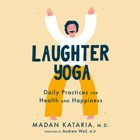 Laughter Yoga by Madan Kataria, M.D.