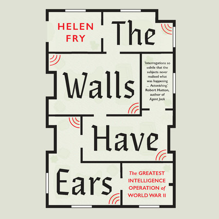 The Walls Have Ears by Helen Fry