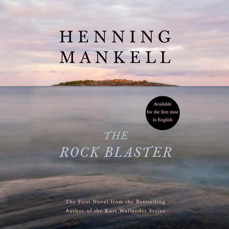 The Rock Blaster by Henning Mankell